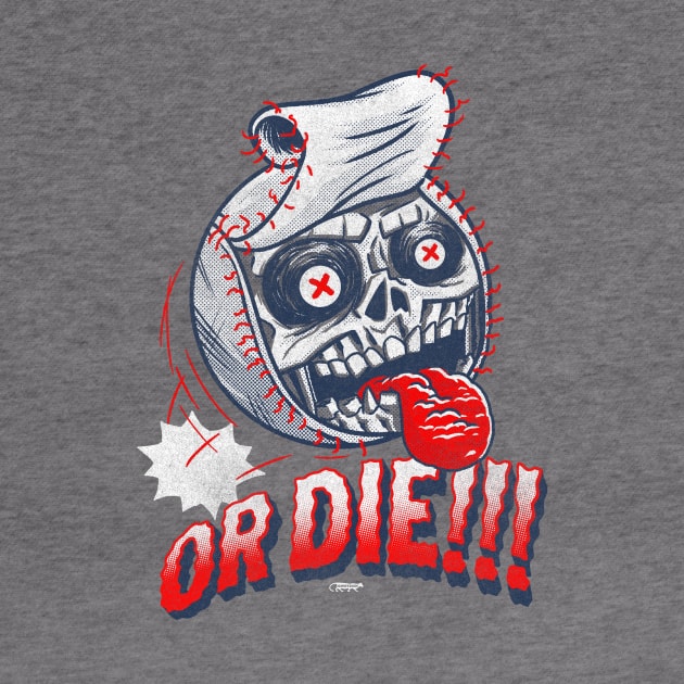 Baseball or die! by GiMETZCO!